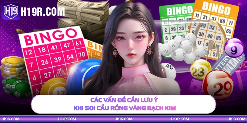 Các vấn đề cần lưu ý khi soi cầu rồng vàng bạch kim