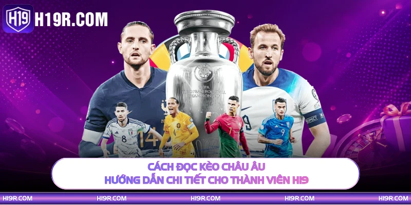 Cách đọc kèo Châu Âu