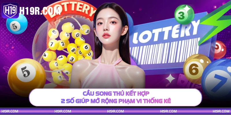 Cầu song thủ kết hợp 2 số giúp mở rộng phạm vi thống kê
