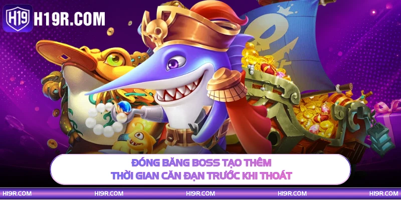 Đóng băng boss tạo thêm thời gian căn đạn trước khi thoát